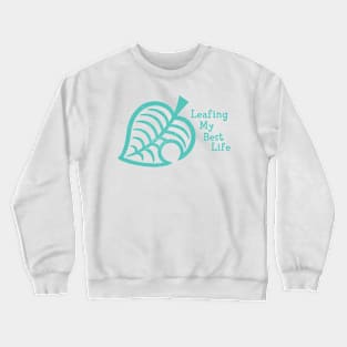 Leafing My Best Life Crewneck Sweatshirt